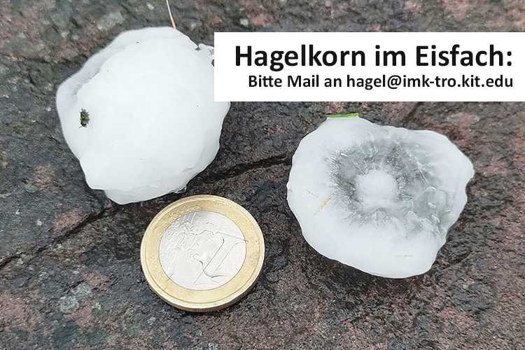 Hagelkorn im Eisfach: Bitte Mail an hagel@imk-tro.kit.edu